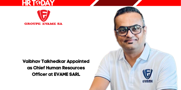 Vaibhav Talkhedkar Appointed as Chief Human Resources Officer at EVAME SARL