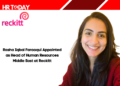 Rasha Iqbal Farooqui Appointed as Head of Human Resources Middle East at Reckitt