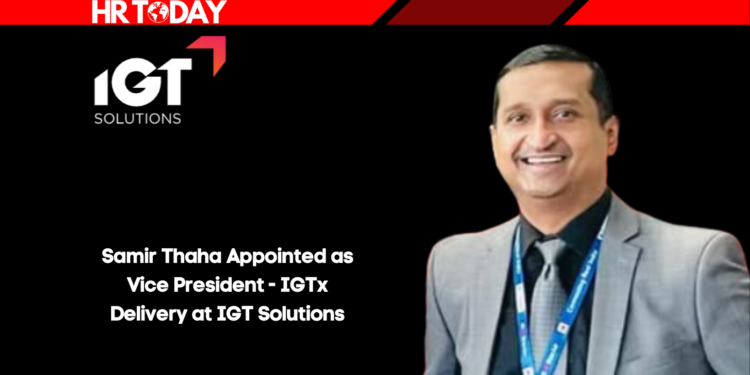 Samir Thaha Appointed as Vice President - IGTx Delivery at IGT Solutions