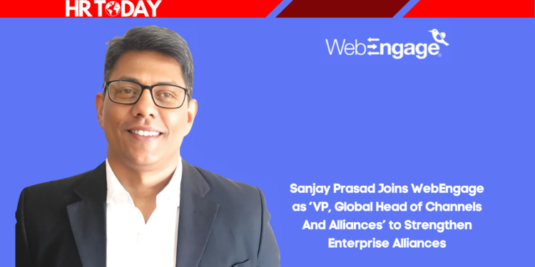 Sanjay Prasad Joins WebEngage as ‘VP, Global Head of Channels And Alliances’ to Strengthen Enterprise Alliances