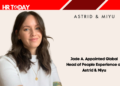 Jade A. Appointed Global Head of People Experience at Astrid & Miyu