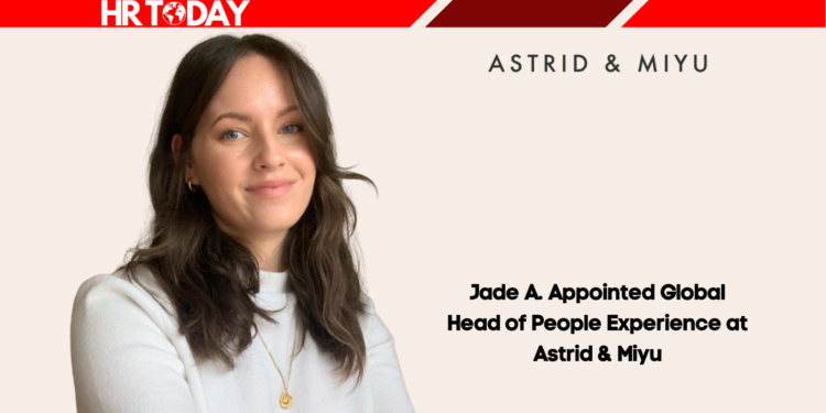 Jade A. Appointed Global Head of People Experience at Astrid & Miyu