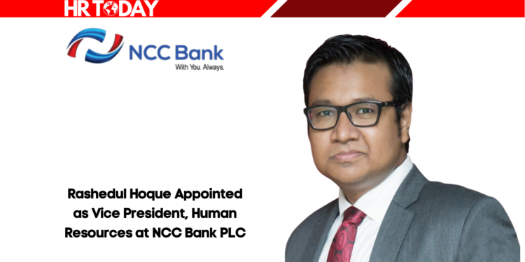 Rashedul Hoque Appointed as Vice President, Human Resources at NCC Bank PLC