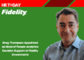 Greg Thompson Appointed as Head of People Analytics Decision Support at Fidelity Investments