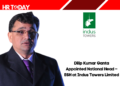 Dilip Kumar Ganta Appointed National Head – ESH at Indus Towers Limited