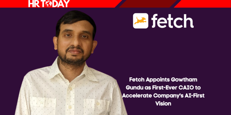 Fetch Appoints Gowtham Gundu as First-Ever CAIO to Accelerate Company's AI-First Vision