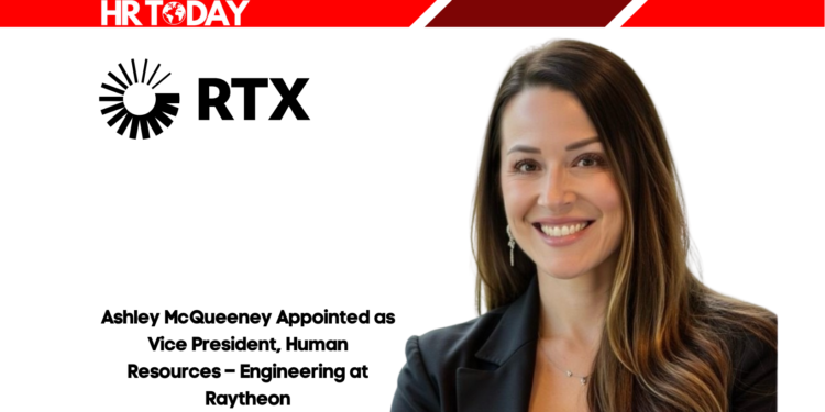 Ashley McQueeney Appointed as Vice President, Human Resources – Engineering at Raytheon