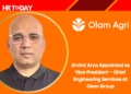 Arvind Arya Appointed as Vice President – Chief Engineering Services at Olam Group