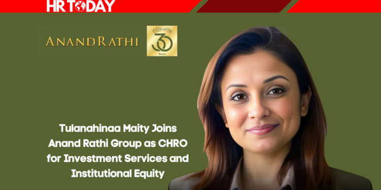 Tulanahinaa Maity Joins Anand Rathi Group as CHRO for Investment Services and Institutional Equity