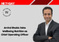 Arvind Shukla Joins Wellbeing Nutrition as Chief Operating Officer