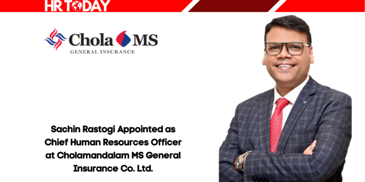 Sachin Rastogi Appointed as Chief Human Resources Officer at Cholamandalam MS General Insurance Co. Ltd.