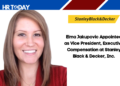 Elma Jakupovic Appointed as Vice President, Executive Compensation at Stanley Black & Decker, Inc.