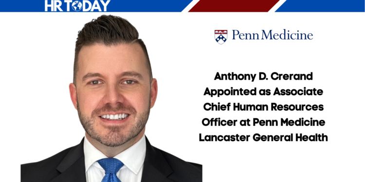 Anthony D. Crerand Appointed as Associate Chief Human Resources Officer at Penn Medicine Lancaster General Health