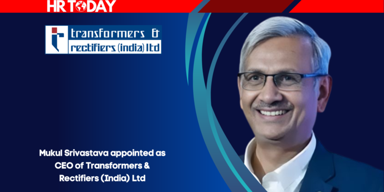 Mukul Srivastava appointed as CEO of Transformers & Rectifiers (India) Ltd