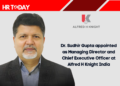 Dr. Sudhir Gupta appointed as Managing Director and Chief Executive Officer at Alfred H Knight India