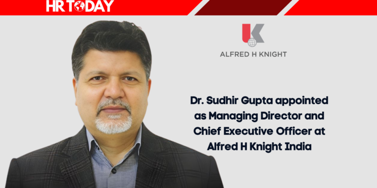 Dr. Sudhir Gupta appointed as Managing Director and Chief Executive Officer at Alfred H Knight India