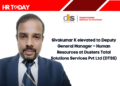 Sivakumar K elevated to Deputy General Manager – Human Resources at Dusters Total Solutions Services Pvt Ltd (DTSS)