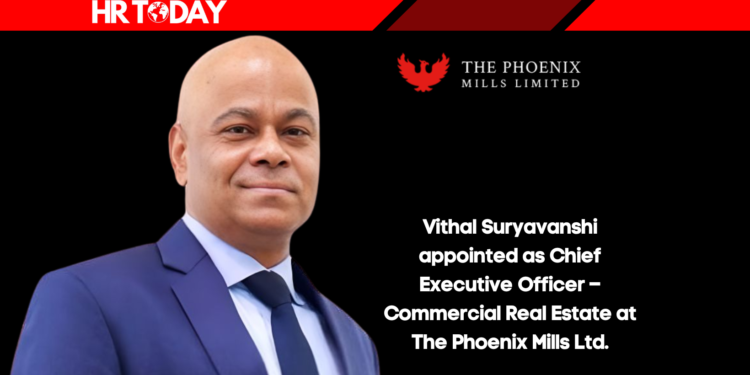 Vithal Suryavanshi appointed as Chief Executive Officer – Commercial Real Estate at The Phoenix Mills Ltd.