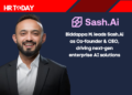 Biddappa M. leads Sash.Ai as Co-founder & CEO, driving next-gen enterprise AI solutions