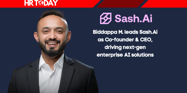 Biddappa M. leads Sash.Ai as Co-founder & CEO, driving next-gen enterprise AI solutions