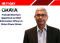 Prakash Dharmani appointed as Chief Information Officer at Okaya Power Group