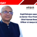 Kapil Mahajan appointed as Senior Vice President & Chief Human Resource Officer at Aequs Limited