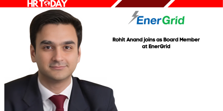 Rohit Anand joins as Board Member at EnerGrid