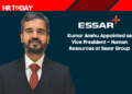 Kumar Anshu Appointed as Vice President – Human Resources at Essar Group