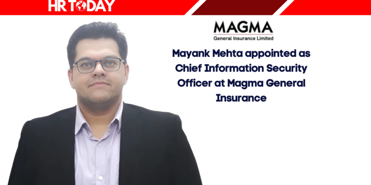 Mayank Mehta appointed as Chief Information Security Officer at Magma General Insurance
