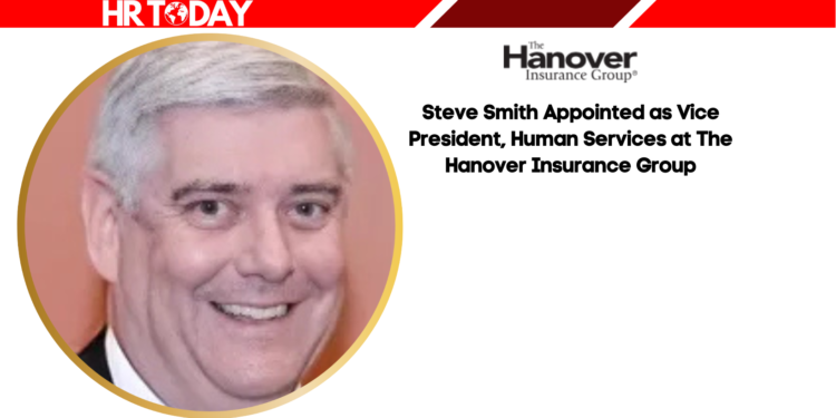 Steve Smith Appointed as Vice President, Human Services at The Hanover Insurance Group
