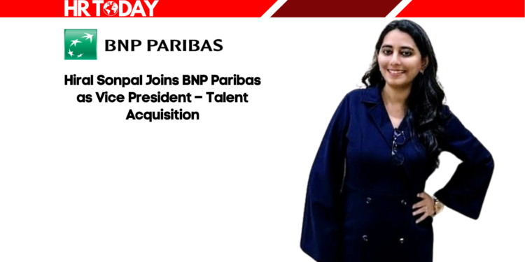 Hiral Sonpal Joins BNP Paribas as Vice President – Talent Acquisition