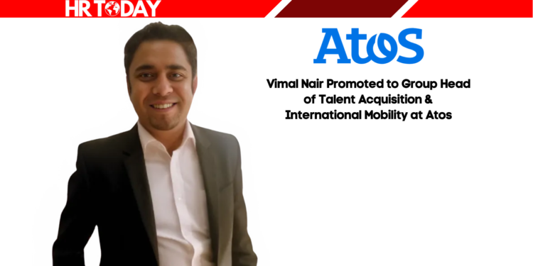 Vimal Nair Promoted to Group Head of Talent Acquisition & International Mobility at Atos