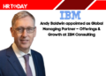 Andy Baldwin appointed as Global Managing Partner – Offerings & Growth at IBM Consulting