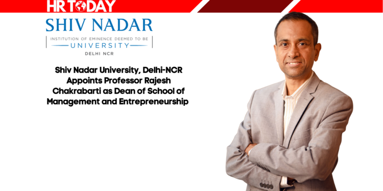 Shiv Nadar University, Delhi-NCR Appoints Professor Rajesh Chakrabarti as Dean of School of Management and Entrepreneurship