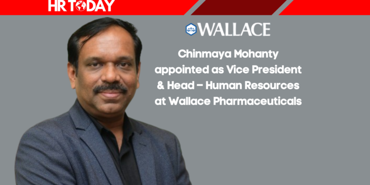 Chinmaya Mohanty appointed as Vice President & Head – Human Resources at Wallace Pharmaceuticals