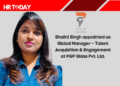 Shalini Singh appointed as Global Manager – Talent Acquisition & Engagement at PGP Glass Pvt. Ltd.