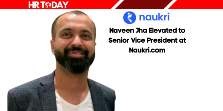 Naveen Jha Elevated to Senior Vice President at Naukri.com