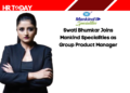 Swati Bhumkar Joins Mankind Specialities as Group Product Manager
