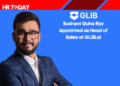 Sushant Guha Roy Appointed as Head of Sales at GLIB.ai