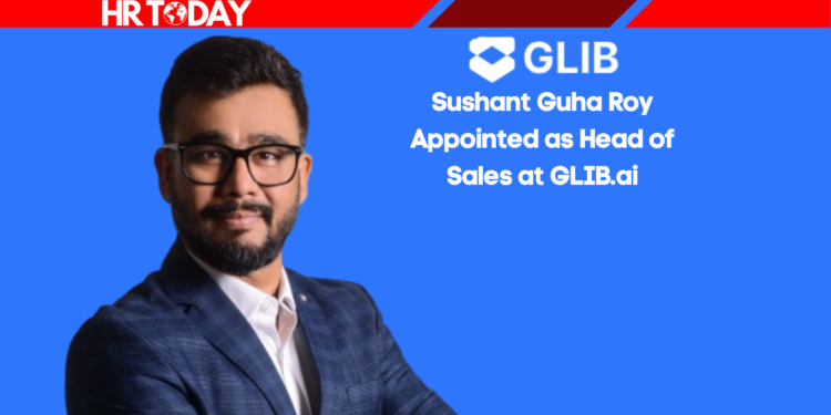Sushant Guha Roy Appointed as Head of Sales at GLIB.ai