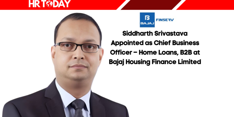 Siddharth Srivastava Appointed as Chief Business Officer – Home Loans, B2B at Bajaj Housing Finance Limited