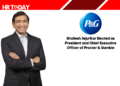 Shailesh Jejurikar Elected as President and Chief Executive Officer of Procter & Gamble