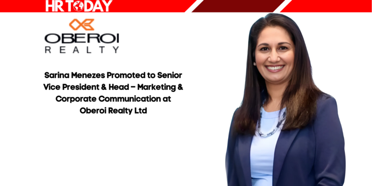 Sarina Menezes Promoted to Senior Vice President & Head – Marketing & Corporate Communication at Oberoi Realty Ltd