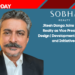 Jitesh Donga Joins Sobha Realty as Vice President - Design | Development Strategy and Initiatives