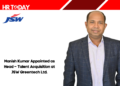 Manish Kumar Appointed as Head – Talent Acquisition at JSW Greentech Ltd.