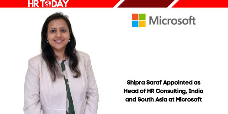 Shipra Saraf Appointed as Head of HR Consulting, India and South Asia at Microsoft