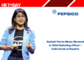 Saakshi Verma Menon Elevated to Chief Marketing Officer – India Foods at PepsiCo