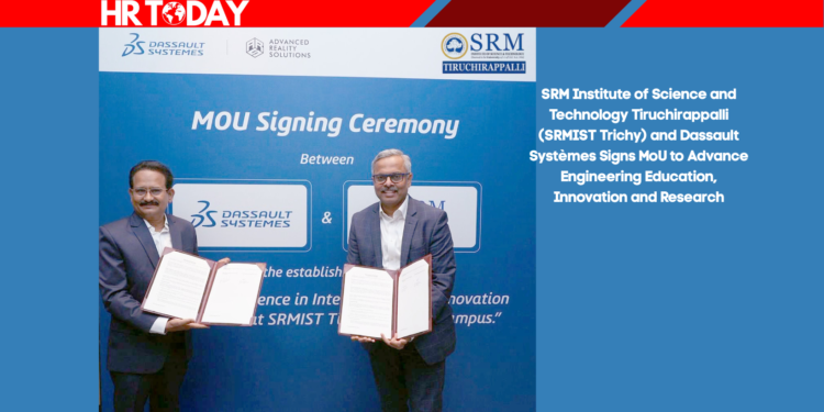 SRM Institute of Science and Technology Tiruchirappalli (SRMIST Trichy) and Dassault Systèmes Signs MoU to Advance Engineering Education, Innovation and Research