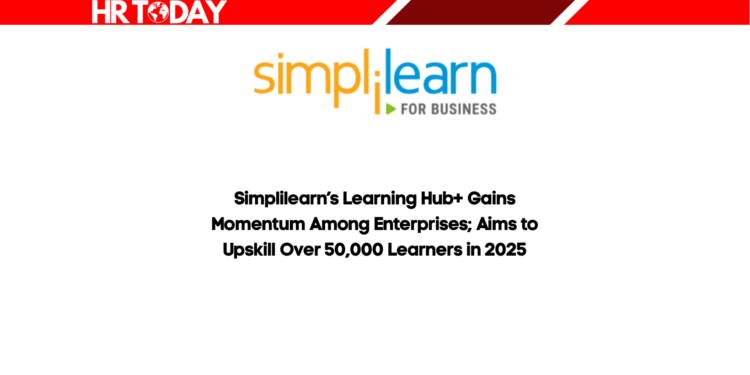Simplilearn’s Learning Hub+ Gains Momentum Among Enterprises; Aims to Upskill Over 50,000 Learners in 2025