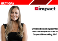 Cynthia Bennett Appointed as Chief People Officer at Impact Networking, LLC